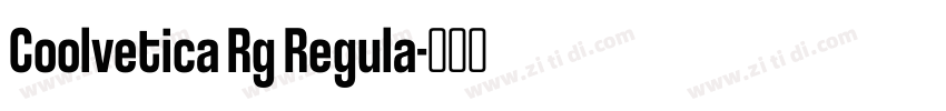 Coolvetica Rg Regula字体转换 Coolvetica Rg Regula字体转换